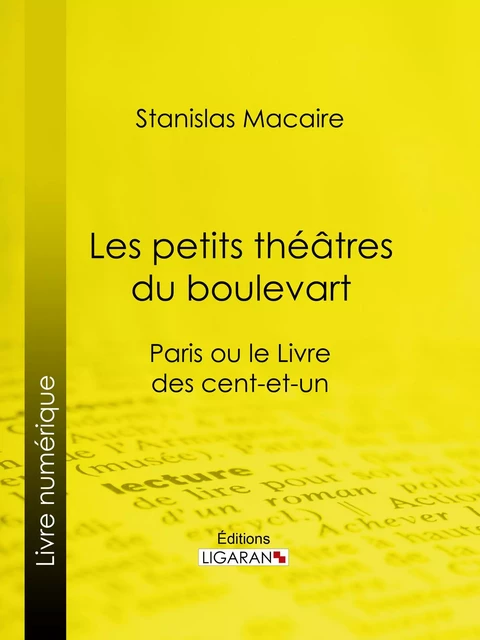 Les petits théâtres du boulevart - Stanislas Macaire,  Ligaran - Ligaran