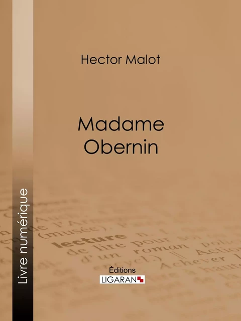 Madame Obernin - Hector Malot,  Ligaran - Ligaran