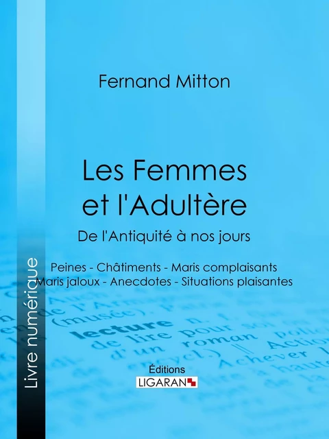 Les Femmes et l'adultère, de l'Antiquité à nos jours - Fernand Mitton,  Ligaran - Ligaran