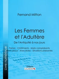 Les Femmes et l'adultère, de l'Antiquité à nos jours