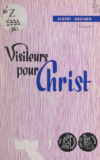 Visiteurs pour Christ - Albert Greiner - FeniXX réédition numérique