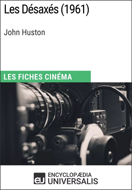 Les Désaxés de John Huston -  Encyclopaedia Universalis - Encyclopaedia Universalis