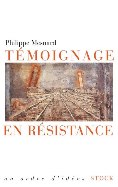 Témoignage en résistance - Philippe Mesnard - Stock