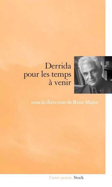 Pour les temps à venir : Derrida - René Major - Stock