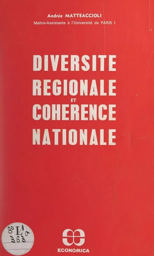 Diversité régionale et cohérence nationale - Andrée Matteaccioli - FeniXX réédition numérique