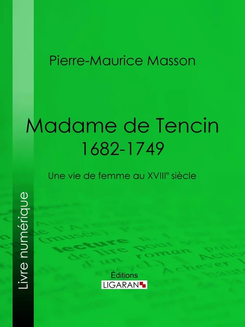 Madame de Tencin (1682-1749) - Pierre-Maurice Masson,  Ligaran - Ligaran