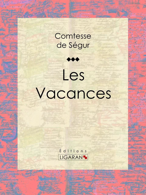 Les Vacances -  Ligaran,  Comtesse de Ségur - Ligaran