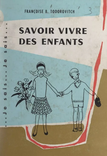 Savoir-vivre des enfants - Françoise B. Todorovitch - FeniXX réédition numérique