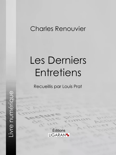 Les Derniers Entretiens - Charles Renouvier,  Ligaran - Ligaran