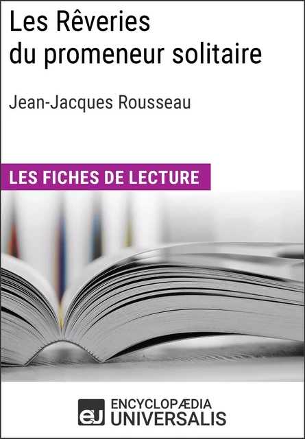 Les Rêveries du promeneur solitaire de Jean-Jacques Rousseau -  Encyclopaedia Universalis - Encyclopaedia Universalis