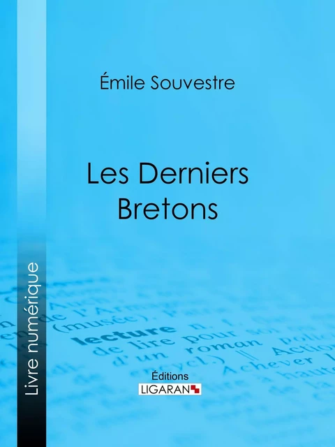 Les Derniers Bretons - Emile Souvestre,  Ligaran - Ligaran