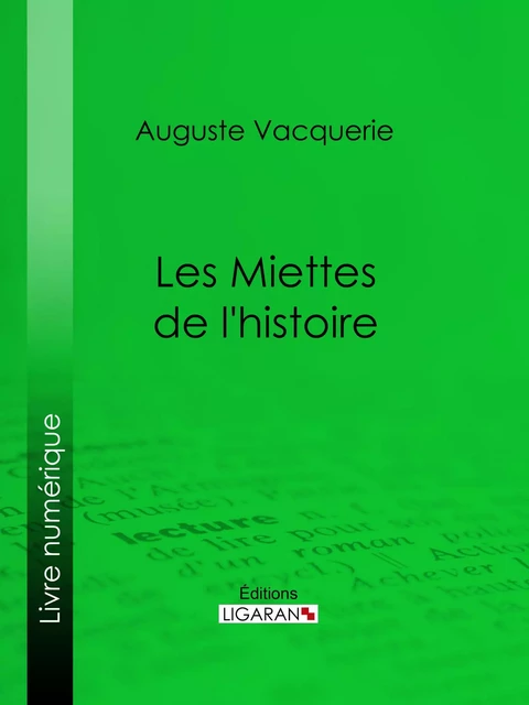 Les Miettes de l'histoire - Auguste Vacquerie,  Ligaran - Ligaran