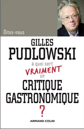 A quoi sert vraiment un critique gastronomique?