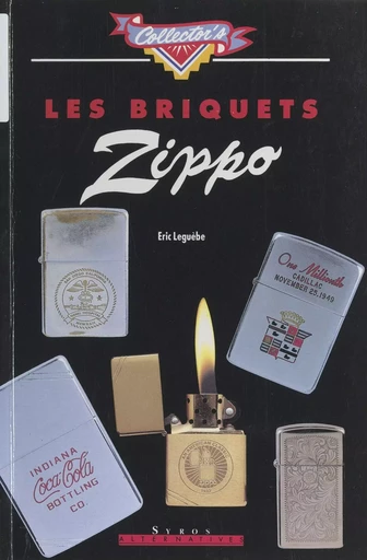 Les briquets Zippo - Éric Leguèbe - FeniXX réédition numérique