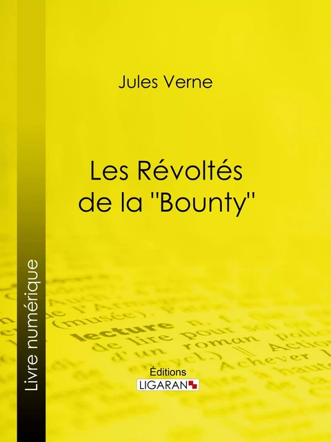 Les Révoltés de la "Bounty" - Jules Verne,  Ligaran - Ligaran