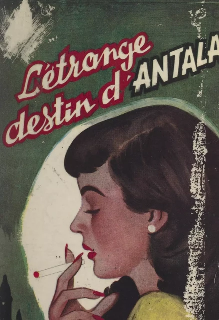 L'étrange destin d'Antala - Jean Loursel - FeniXX réédition numérique