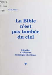 La Bible n'est pas tombée du ciel