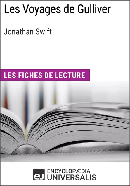 Les Voyages de Gulliver de Jonathan Swift -  Encyclopaedia Universalis - Encyclopaedia Universalis