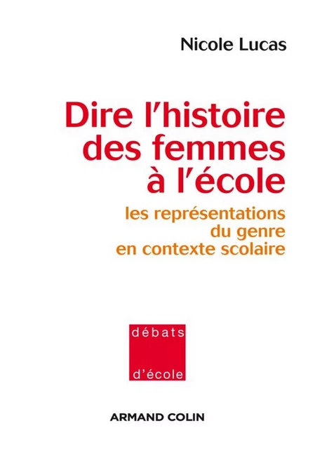 Dire l'histoire des femmes à l'école - Nicole Lucas - Armand Colin