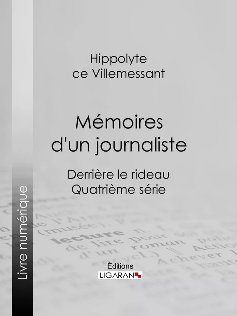 Mémoires d'un journaliste - Hippolyte de Villemessant,  Ligaran - Ligaran