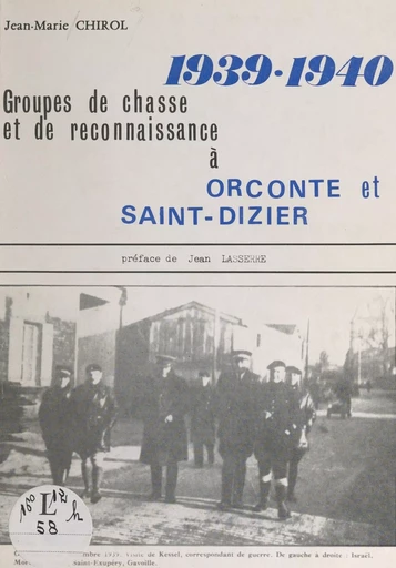 Groupes de chasse et de reconnaissance à Orconte et Saint-Dizier, 1939-1940 - Jean-Marie Chirol - FeniXX réédition numérique