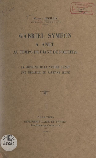 Gabriel Syméon à Anet, au temps de Diane de Poitiers - Maurice Jusselin - FeniXX réédition numérique