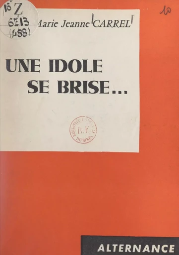 Une idole se brise... - Marie-Jeanne Carrel - FeniXX réédition numérique