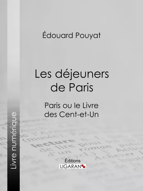 Les déjeuners de Paris - Edouard Pouyat,  Ligaran - Ligaran