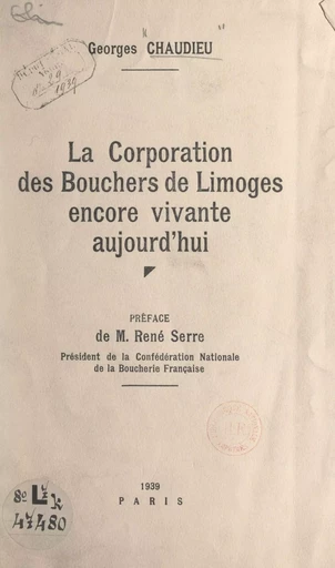 La Corporation des bouchers de Limoges encore vivante aujourd'hui - Georges Chaudieu - FeniXX réédition numérique