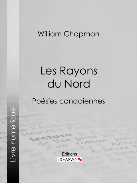 Les Rayons du Nord - William Chapman,  Ligaran - Ligaran