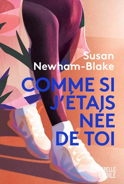 Comme si j'étais né de toi - Susan NEWHAM-BLAKE - Marabout