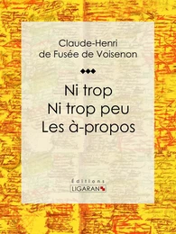 Ni trop ni trop peu – les à-propos