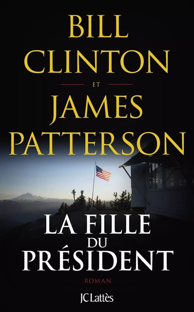 La fille du président - Bill Clinton, James Patterson - JC Lattès