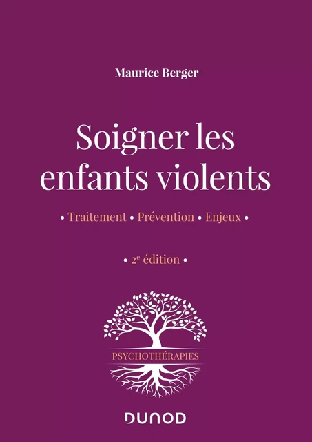 Soigner les enfants violents - 2e ed. - Maurice Berger - Dunod