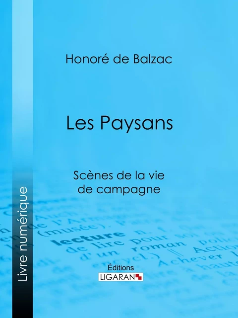 Les Paysans - Honoré de Balzac,  Ligaran - Ligaran