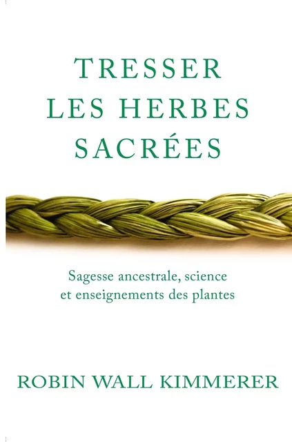 Tresser les herbes sacrées - Robin Wall Kimmerer - Le lotus et l'éléphant