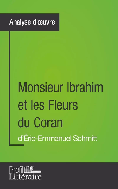 Monsieur Ibrahim et les Fleurs du Coran d'Éric-Emmanuel Schmitt (Analyse approfondie) - Loanna Pazzaglia,  Profil-litteraire.fr - Profil-Litteraire.fr