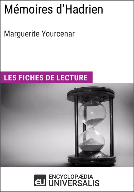 Mémoires d'Hadrien de Marguerite Yourcenar -  Encyclopaedia Universalis - Encyclopaedia Universalis