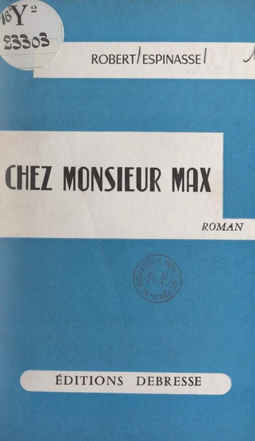 Chez Monsieur Max - Robert Espinasse - FeniXX réédition numérique