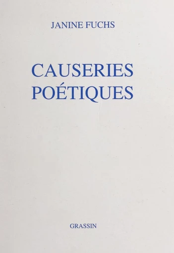 Causeries poétiques - Janine Fuchs - FeniXX réédition numérique