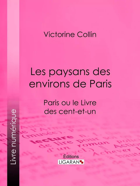 Les paysans des environs de Paris - Victorine Collin,  Ligaran - Ligaran