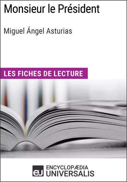 Monsieur le Président de Miguel Ángel Asturias -  Encyclopaedia Universalis - Encyclopaedia Universalis