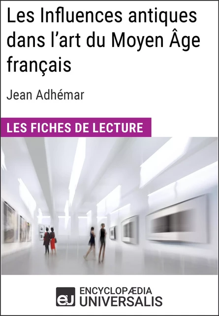 Les Influences antiques dans l'art du Moyen Âge français de Jean Adhémar -  Encyclopaedia Universalis - Encyclopaedia Universalis