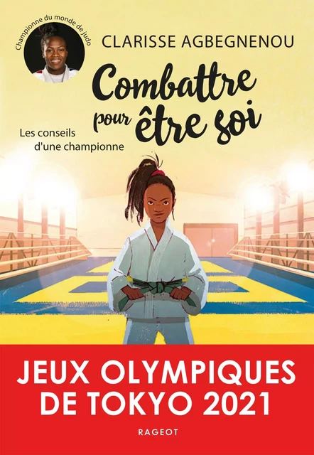 Combattre pour être soi - Clarisse Agbégnénou - Rageot Editeur