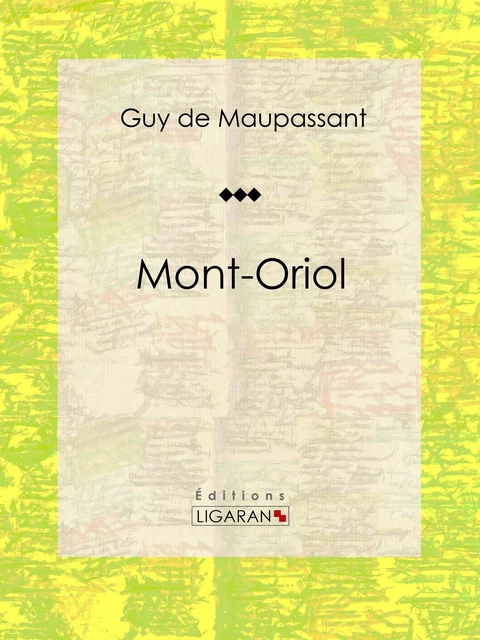 Mont-Oriol - Guy De Maupassant,  Ligaran - Ligaran