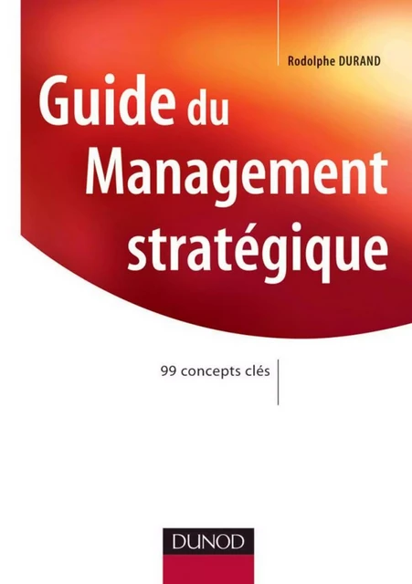 Guide du Management stratégique - Rodolphe Durand - Dunod