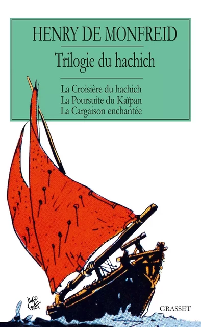 La trilogie du hachich - Henry de Monfreid - Grasset