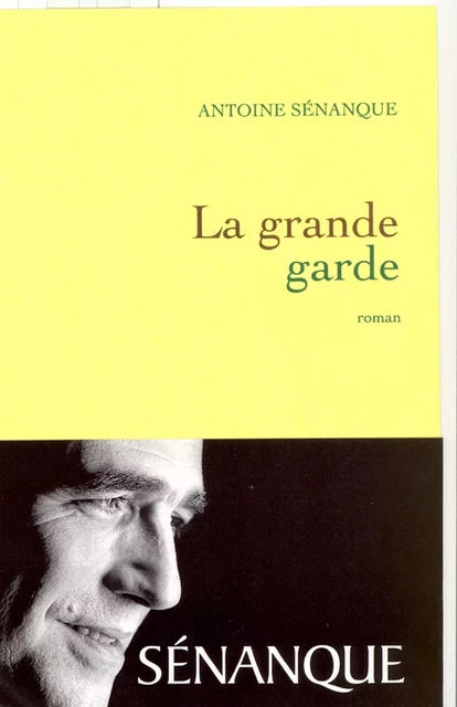 La grande garde Prix Académie Médecine 2007 - Antoine Sénanque - Grasset