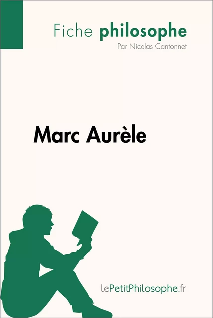 Marc Aurèle (Fiche philosophe) - Nicolas Cantonnet,  lePetitPhilosophe - lePetitPhilosophe.fr