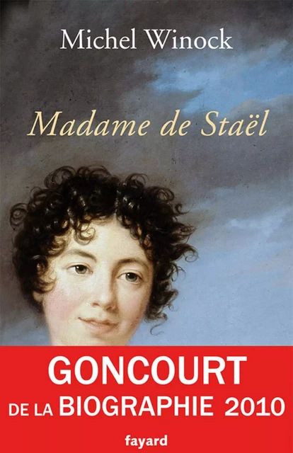 Madame de Staël - Michel Winock - Fayard